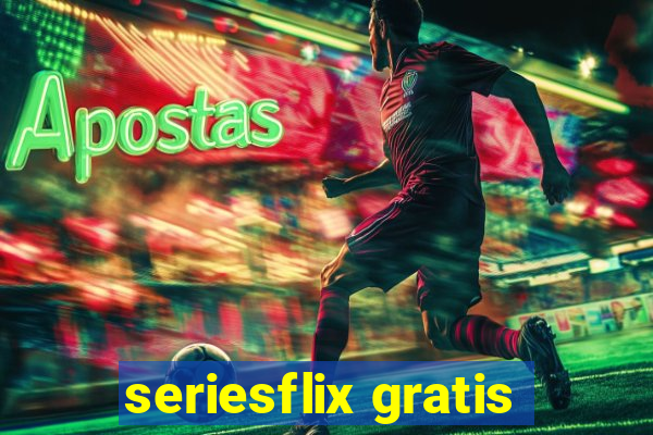 seriesflix gratis